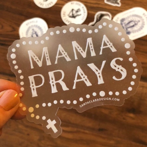 Mama Prays Rosary Decal | Catholic Inspirational Sticker for indoor & outdoor use | Marian Mother sticker decal for laptop, car, waterbottle