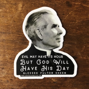 Fulton Sheen Decal "But God Will Have His Day!" Catholic Inspirational Sticker for indoor outdoor use | waterbottle tumbler laptop car decal