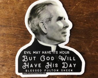 Fulton Sheen Decal "But God Will Have His Day!" Catholic Inspirational Sticker for indoor outdoor use | waterbottle tumbler laptop car decal