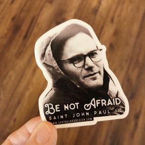 St. John Paul II Decal "Be Not Afraid" Catholic Inspirational Sticker for indoor & outdoor use | waterbottle laptop faith decal