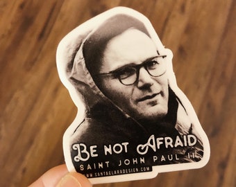 St. John Paul II Decal "Be Not Afraid" Catholic Inspirational Sticker for indoor & outdoor use | waterbottle laptop faith decal