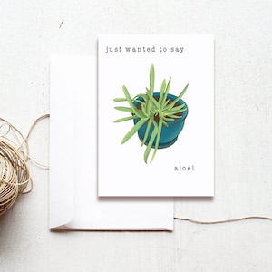 Solo quería decir Aloe - Tarjeta de planta de aloe vera / Tarjeta de distanciamiento social, Tarjeta de amistad, Tarjeta de pensando en ti, Tarjeta de la loca de las plantas