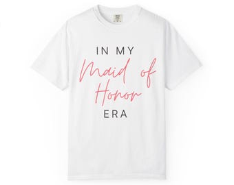 T-shirt In My Maid of Honor-tijdperk | T-shirt bruidsmeisje