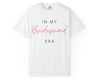 T-shirt In mijn bruidsmeisjestijdperk | T-shirt met tekst bruidsmeisje