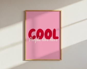 Cool people live here | digital download wall print art poster | dopamine decor funky