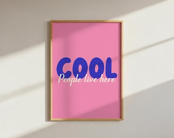 Cool people live here | digital download wall print art poster | dopamine decor funky