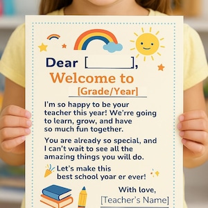 May include: A welcome to school sign held by a child. The sign has a rainbow, sun, and star illustrations. Text includes "Dear", "Welcome to", and "Let's make this best school year ever!" with space for a name and teacher's name.