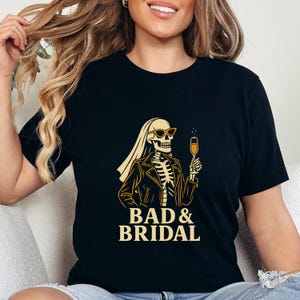 Bad & Bridal Shirt Gothic Bride Bachelorette Party Shirt, Halloween Skeleton Bride Top, Funny Bridal Shower Gift, Skeleton Bride T Shirt