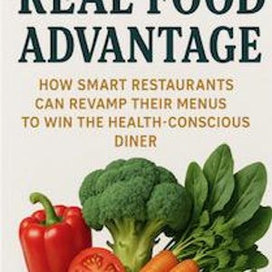 The Real Food Advantage For Restaurants