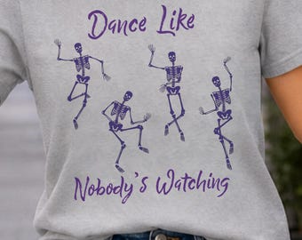 Dance Like Nobodys Watching Shirt, Purple Skeleton Dance Crew Graphic Tee, Sizes XS-5XL