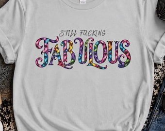 Still Fucking Fabulous Shirt, Colorful Cancer Awareness Ribbon Graphic Tee, Survivor Gift
