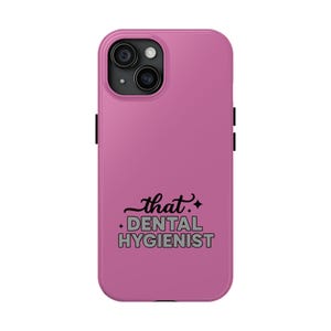 Tough Phone Case for Dental Hygienists, Cute Phone Protector, Unique Gift, Silly Dental Phone Case, Fun Hygienist Accessory