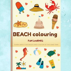 Beach Bliss: A Fun and Relaxing Colouring Book- Learn about the Beach and Colour at the same time- Printable Digital Download