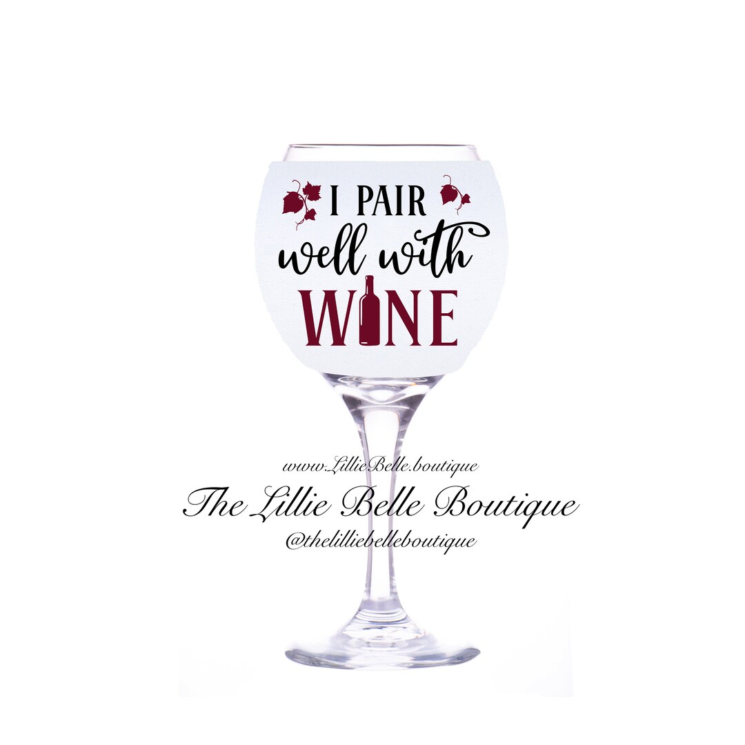 Pair Well With Wine Wine Glass Koozie Wine Glass Sleeve Wine Glass Cozy