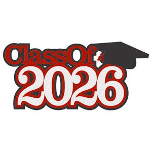 May include: A graduation-themed graphic with the text "Class Of 2026" in red and white, outlined in black. A graduation cap is on the right side of the text. The design is set against a white background.