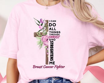 Breast Cancer Fighter T-shirt: Do all Things through Christ, Floral Cross Shirt, Christian Gift