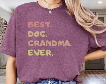 Dog Grandma T-shirt, Dog Grandma Ever Shirt, Custom Dog Mom Tee, Dog Mom Gift