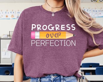 Progress Over Perfection T-shirt, Teacher Back to School Tee, Teacher Appreciation Gift, Inspirational Shirt