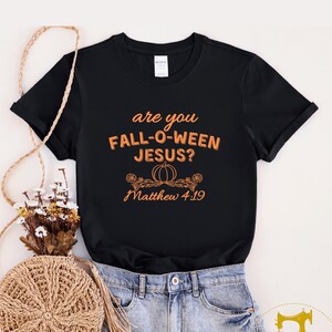 Are You Fall-O-Ween Jesus T-shirt, Retro Fall Religious - Bible Matthew - Shirt for Christian Mama, Follow Jesus Tee, Thankful Gift