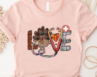 Fall Nurse Love T-shirt,Thankful Nurse Shirt,Cute Autumn Tee,Thanksgiving Gift,Thanksgiving Love Shirt,Turkey Nurse Shirt,Nursing School Tee