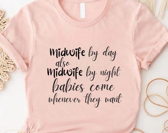 Camiseta divertida de partera: Partera de día y de noche, regalo para trabajadoras del parto