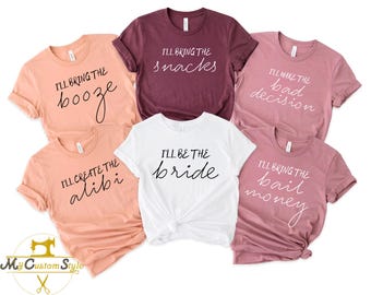 Funny Bachelorette Party T-shirts: I'll Bring The Party Shirts, Matching Bridesmaid Group Tops, Wedding Party Tee, Girls Trip Squad Outfit