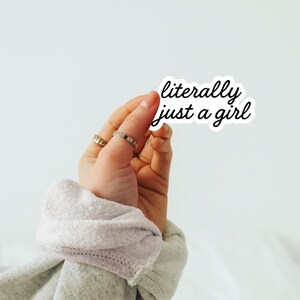 Literally Just a Girl Kiss-Cut Stickers | Cute Laptop Decals, Girl Power Stickers, Journaling Accessories, Fun Gift Ideas, Aesthetic Sticker