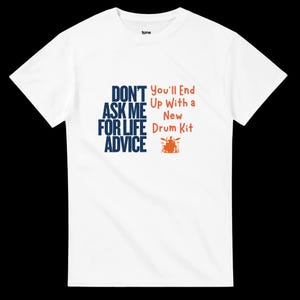 Life Advice Drums - Unisex T-shirt