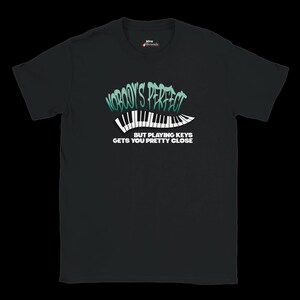 Nobody&#39;s Perfect Keys Unisex T-shirt