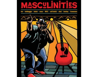 NEW! Masculinities: boi • bulldagger • butch • masc • MOC • soft butch • stud • tomboy • transmasc