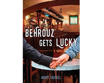 Behrouz Gets Lucky: A Novel