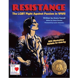 May include: A book cover with a woman in a white shirt and a red armband standing in front of a crowd. The title of the book is "RESISTANCE: The LGBT Fight Against Fascism in WWII". The book cover is illustrated in a comic book style.