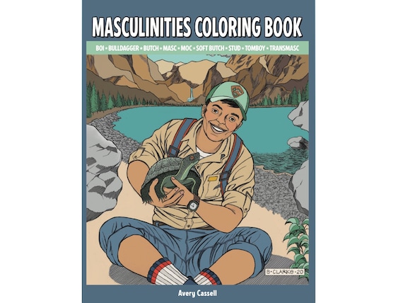 Masculinities Coloring Book: boi * bulldagger * butch * masc * MOC * soft butch * stud * tomboy * transmasc
