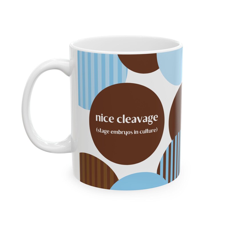 Nice Cleavage...stage Embryos in Culture Mug, Embryologist, Funny ...