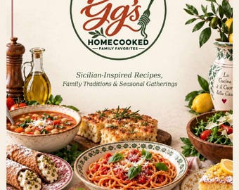 Gg's Homecooked Family Favorites Cookbook | Sicilian-Inspired Recipes | Digital PDF Download