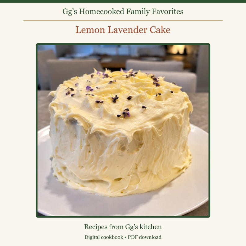 May include: A round cake with pale yellow frosting, topped with small purple lavender buds. The text above reads Gg's Homecooked Family Favorites and Lemon Lavender Cake. Below the cake, the text reads Recipes from Gg's kitchen.