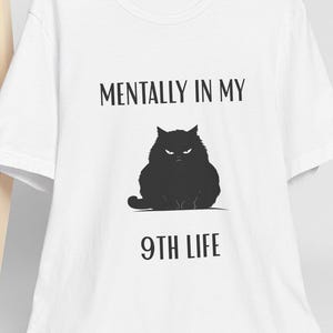 Mentally in My 9th Life Cat Shirt - Funny Grumpy Cat Tee for Cat Lovers - Black Cat T-Shirt