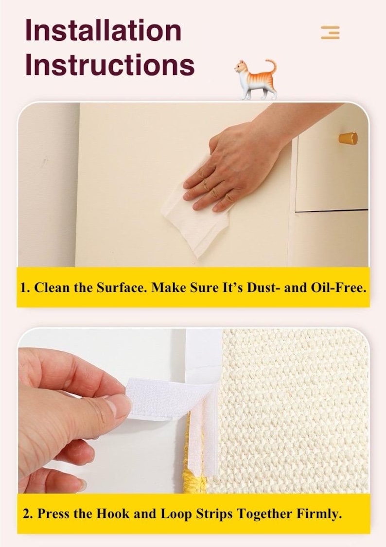 May include: Installation instructions with a cat illustration. The image shows steps for applying hook and loop strips. Step 1: Clean the surface. Step 2: Press the hook and loop strips together firmly.