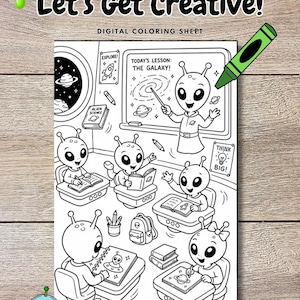 May include: Black and white digital coloring sheet with the text "Let's Get Creative!". The image features cartoon aliens in a classroom setting, with the lesson being about the galaxy. Includes a green crayon and a small spaceship.