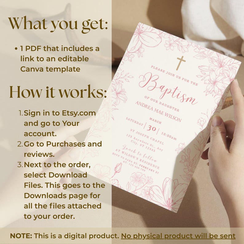 May include: A baptism invitation with floral accents in pink. The invitation includes the text "Baptism of our daughter Andrea Mae Wilson" and event details. Instructions on how to download the digital product are also included.