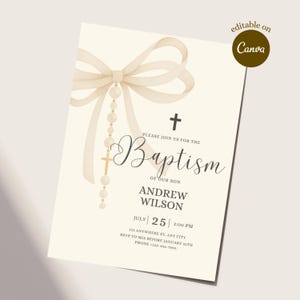 May include: Baptism invitation in cream with a watercolour bow and rosary design. The invitation includes the text "Please join us for the Baptism of our son Andrew Wilson" and event details. A small circle in the upper right corner says "editable on Canva."