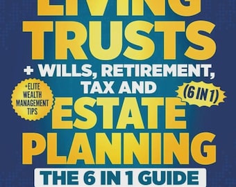 Living Trusts & Estate Planning Book 6-in-1 Guide