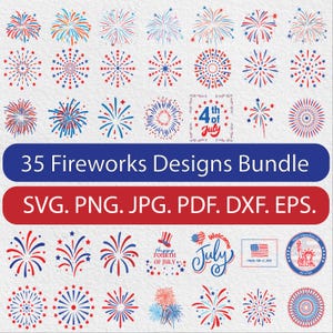 May include: A collection of 35 fireworks designs in red, white, and blue, perfect for Independence Day. The image includes various firework illustrations and the text "35 Fireworks Designs Bundle" and "SVG. PNG. JPG. PDF. DXF. EPS."