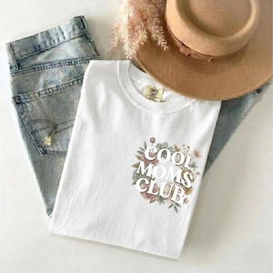 Cool Moms Club Shirt Trendy Mom Shirt Comfort Colors Tee Cute Mom Gift Mothers Day Shirt Floral Mom Shirt White