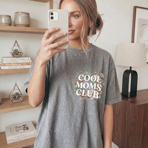 Cool Moms Club Shirt Trendy Mom Shirt Comfort Colors Tee Cute Mom Gift Mothers Day Shirt Floral Mom Shirt Grey