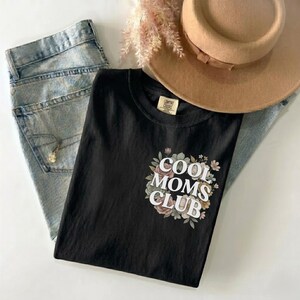 Cool Moms Club Shirt Trendy Mom Shirt Comfort Colors Tee Cute Mom Gift Mothers Day Shirt Floral Mom Shirt image 12