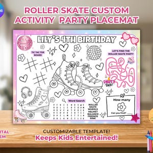May include: A customizable roller skate party placemat with the text "ROLLER SKATE CUSTOM ACTIVITY PARTY PLACEMAT" and "LILY'S 4TH BIRTHDAY". The placemat includes a tic-tac-toe board, word search, and a maze. The text "Keeps Kids Entertained!" is also visible.