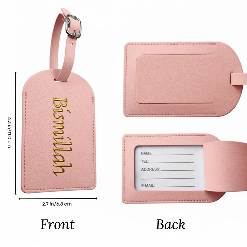 May include: A pink luggage tag with a buckle and strap, measuring 4.3 inches (11.0 cm) in height and 2.7 inches (6.8 cm) in width. The front features the gold text "Bismillah". The back has a slot for a name, telephone, address, and email.