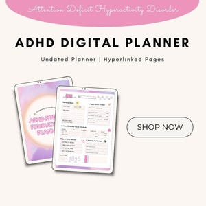 May include: Two digital tablets showcasing an ADHD digital planner. The planner features sections for morning setup, time-blindness visual schedule, and evening reflection. The text "ADHD DIGITAL PLANNER" is displayed in bold black font. A button reads "SHOP NOW".
