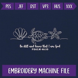 May include: Navy blue embroidery machine file design featuring a seashell, sea turtle, and starfish. The text "Be still and know that I am God, Psalm 46:10" is included. The words "EMBROIDERY MACHINE FILE" are also present.